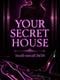 Secret House